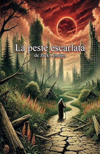La peste escarlata (Obra clásica): The Scarlet Plague von Independently published