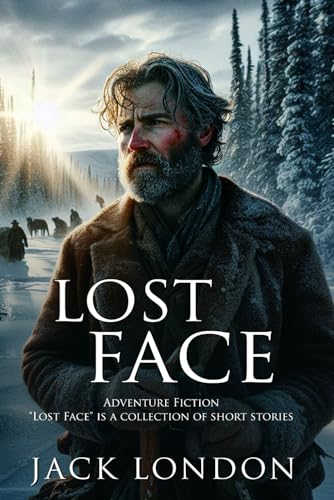 Lost Face (Classic Illustrated and Annotated)