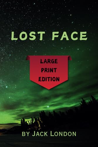 Lost face: Large Print Edition - Remastered Original Classic Lost face: Large Print Edition - Remastered Original Classic von Independently published