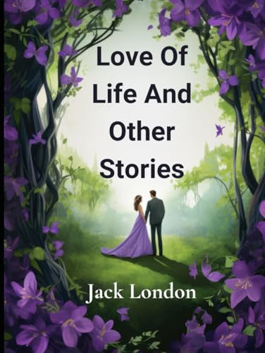 Love of Life & Other Stories von Independently published
