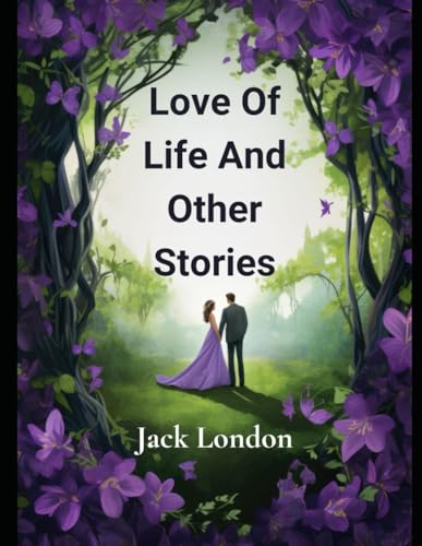 Love of Life & Other Stories von Independently published