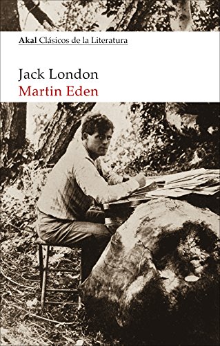 Martin Eden (Akal Clásicos de la Literatura, Band 5) von Ediciones Akal
