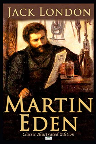 Martin Eden - Classic Illustrated Edition Martin Eden - Classic Illustrated Edition von Independently published