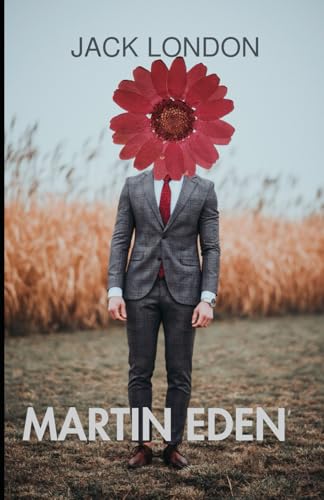 Martin Eden: An Original and Unabridged Edition Martin Eden: An Original and Unabridged Edition von Independently published