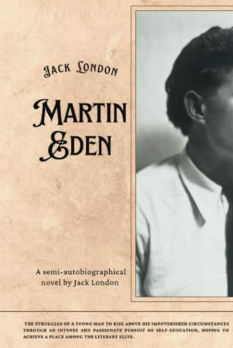 Martin Eden: The 1909 American Literature Classic (Annotated)