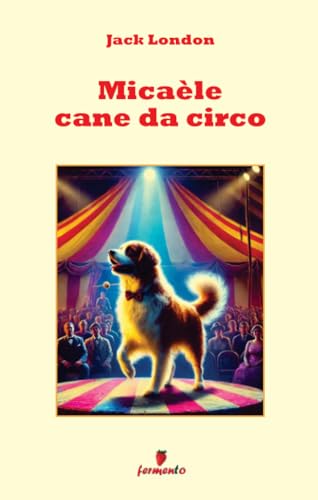 Micaèle cane da circo (Emozioni senza tempo) von Fermento