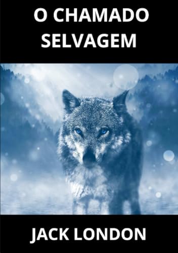 O Chamado Selvagem O Chamado Selvagem von David De Angelis