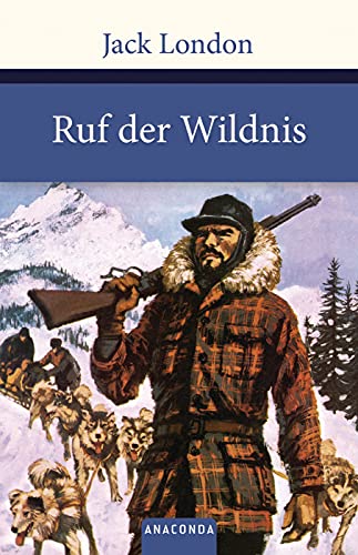 Ruf der Wildnis (Große Klassiker zum kleinen Preis, Band 125) von ANACONDA