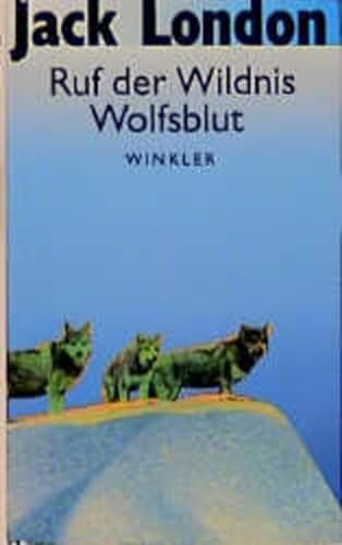 Ruf der Wildnis / Wolfsblut (Artemis & Winkler - Blaue Reihe)