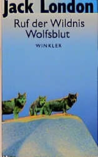 Ruf der Wildnis / Wolfsblut (Artemis & Winkler - Blaue Reihe)