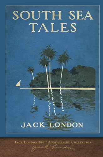 South Sea Tales: 100th Anniversary Collection