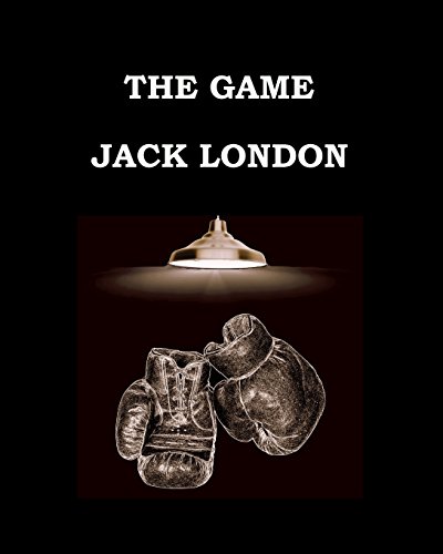 THE GAME Jack London: Large Print Edition THE GAME Jack London: Large Print Edition