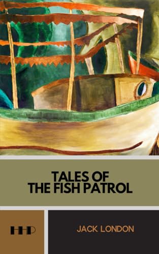 Tales of the Fish Patrol: The 1905 Short Story Collection
