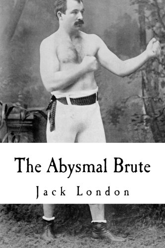 The Abysmal Brute The Abysmal Brute von CreateSpace Independent Publishing Platform