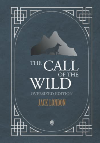 The Call Of The Wild | Oversized Edition The Call Of The Wild | Oversized Edition