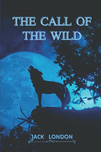 The Call Of The Wild: With Original illustrations The Call Of The Wild: With Original illustrations von Independently published