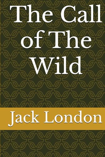 The Call of The Wild The Call of The Wild von Independently published