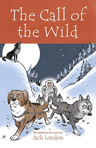 The Call of the Wild: Retold from the story by Jack London (Arcturus Easy-to-Read Classics)