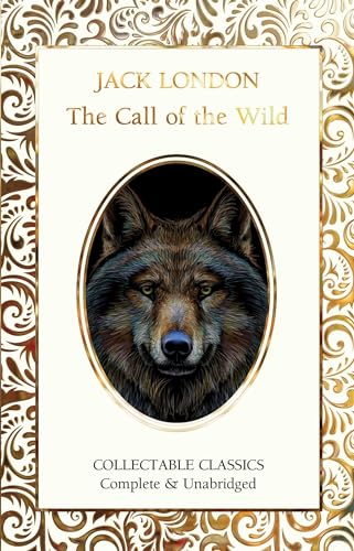 The Call of the Wild (Flame Tree Collectable Classics) von Flame Tree Publishing