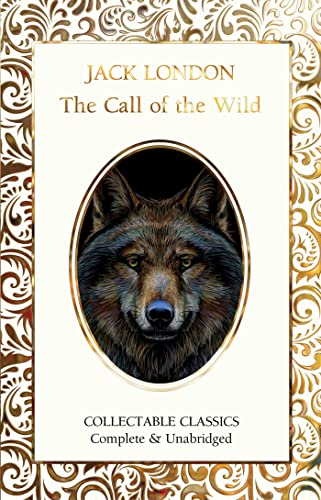 The Call of the Wild (Flame Tree Collectable Classics) von Flame Tree Publishing