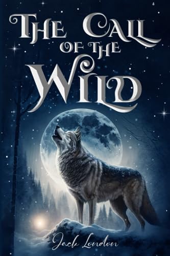 The Call of the Wild (Illustrated): The 1903 Classic Edition with Original Illustrations von Sky Publishing