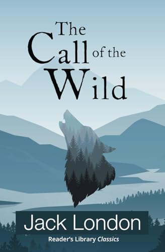 The Call of the Wild (Reader's Library Classics) von Reader's Library Classics