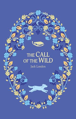 The Call of the Wild (The Complete Children's Classics Collection, Band 10) von Sweet Cherry Publishing