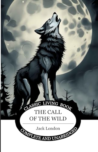 The Call of the Wild von Living Book Press