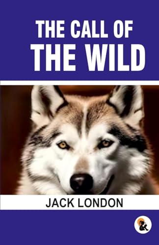 The Call of the Wild The Call of the Wild von Sasa Publishing (OPC) Private Limited