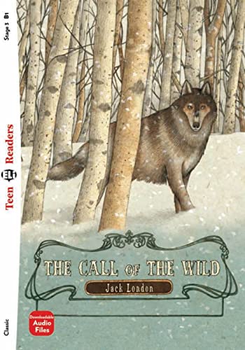 The Call of the Wild: Lektüre mit Audio-Online (ELi Teen Readers)