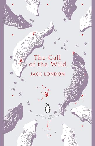 The Call of the Wild: Jack London (The Penguin English Library)