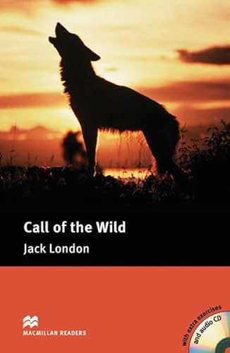 The Call of the Wild: Lektüre mit Audio-CD (Macmillan Readers)