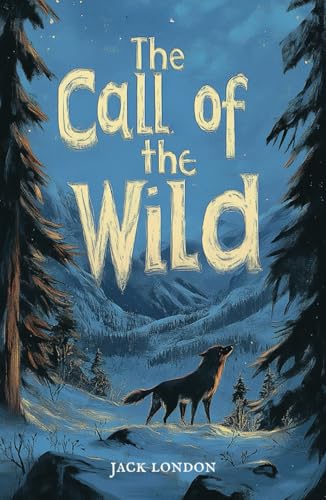 The Call of the Wild: The Original 1903 Jack London Classic The Call of the Wild: The Original 1903 Jack London Classic von Independently published