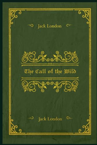 The Call of the Wild: With original illustrations - annotated The Call of the Wild: With original illustrations - annotated von Independently published