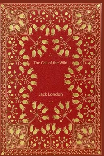 The Call of the Wild: With original illustrations - annotated The Call of the Wild: With original illustrations - annotated von Independently published