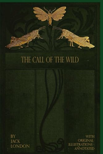 The Call of the Wild: With original illustrations - annotated The Call of the Wild: With original illustrations - annotated von Independently published