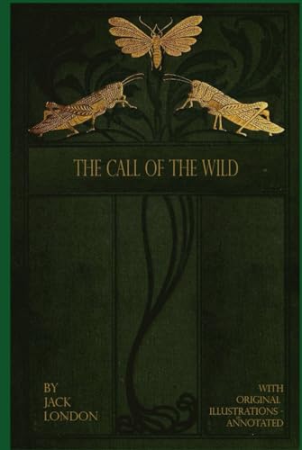 The Call of the Wild: With original illustrations - annotated The Call of the Wild: With original illustrations - annotated von Independently published
