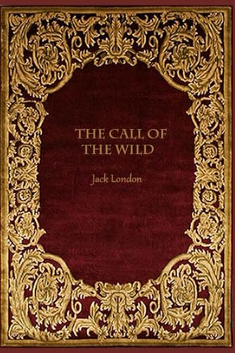 The Call of the Wild: With original illustrations - annotated The Call of the Wild: With original illustrations - annotated von Independently published