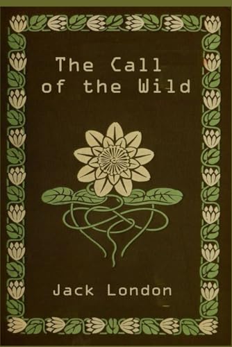 The Call of the Wild: With original illustrations - annotated The Call of the Wild: With original illustrations - annotated von Independently published