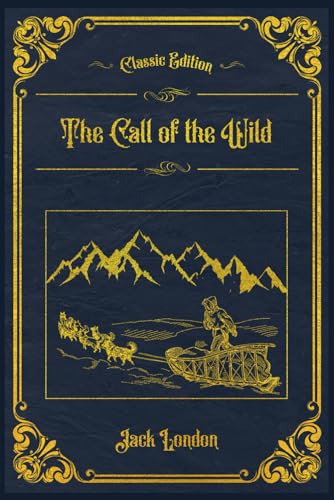 The Call of the Wild: With original illustrations - annotated The Call of the Wild: With original illustrations - annotated von Independently published