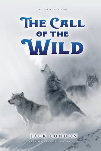 The Call of the Wild: by Jack London with Original Illustrations The Call of the Wild: by Jack London with Original Illustrations von Independently published