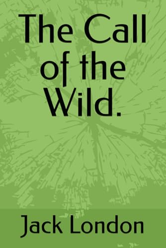 The Call of the Wild. The Call of the Wild. von Independently published
