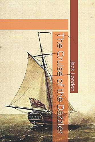 The Cruise of the Dazzler The Cruise of the Dazzler von Independently Published