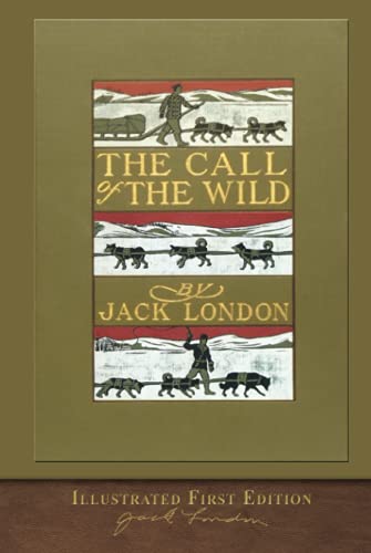 The Illustrated Call of the Wild: Original First Edition