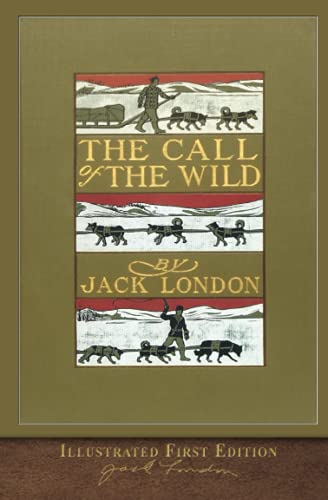 The Illustrated Call of the Wild: Original First Edition