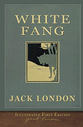 The Illustrated White Fang: Original First Edition The Illustrated White Fang: Original First Edition von SeaWolf Press