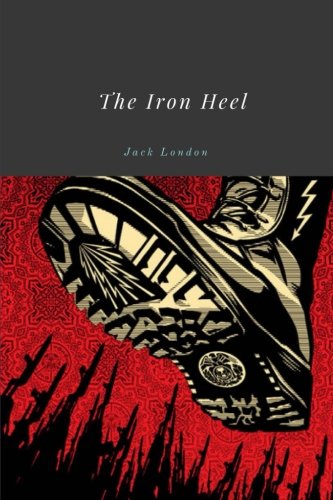 The Iron Heel by Jack London von CreateSpace Independent Publishing Platform