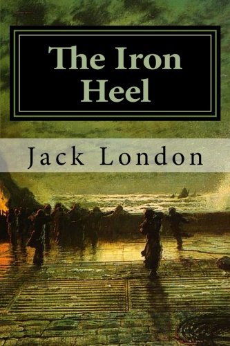 The Iron Heel von CreateSpace Independent Publishing Platform