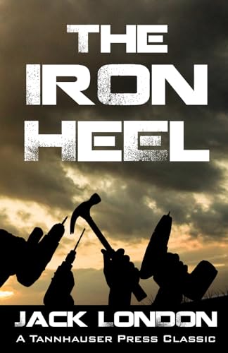 The Iron Heel von Tannhauser Press