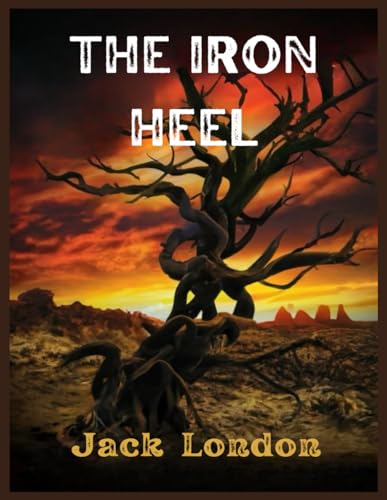 The Iron Heel The Iron Heel von Independently published